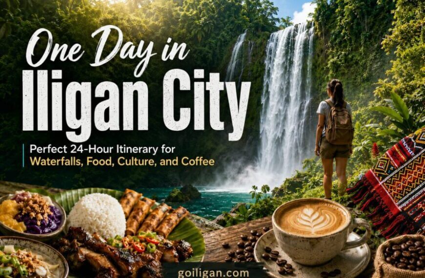 One Day in Iligan City: Perfect 24-Hour Itinerary for Waterfalls, Food, Culture, and Coffee